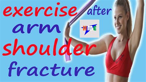 This Is How To Exercise After Arm Shoulder Fracture | Health Made Easy ...