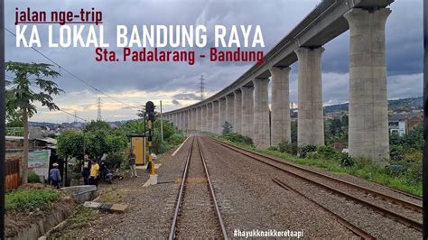 Explore Walk Padalarang Station and trip with Local Train KA LOKAL ...