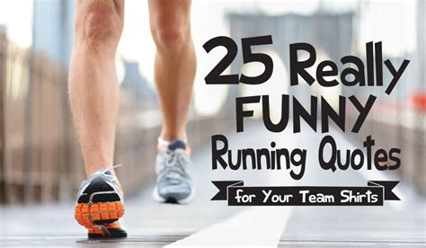 25 Really Funny Running Quotes for Your Team – IZA Design Blog