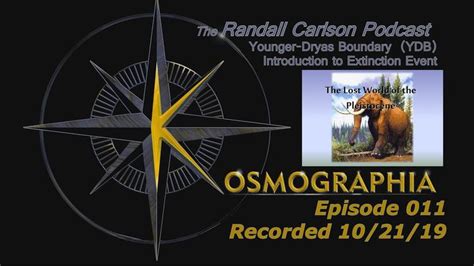 Randall Carlson Podcast Ep011 (stereo) Younger Dryas Boundary ...