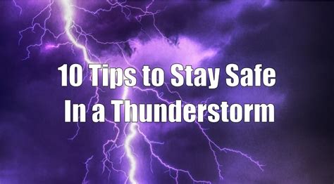 Ten Tips to Stay Safe In a Thunderstorm