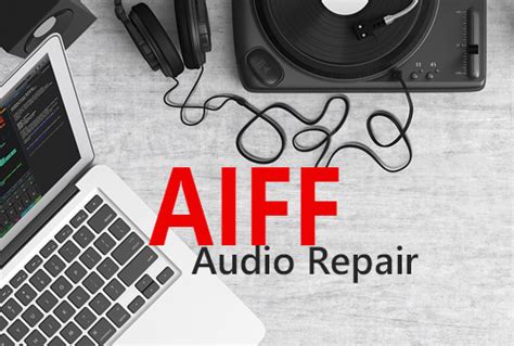 Succeed to repair broken AIFF audio file - Repair Video Audio File Data ...