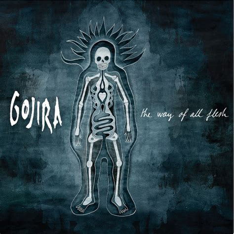 The way of all flesh - Album by Gojira | Spotify