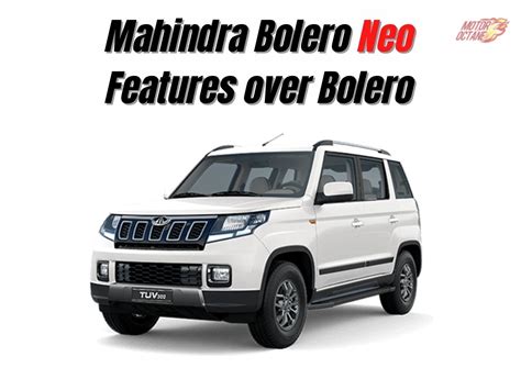 New Mahindra Bolero Neo - Features over Bolero » MotorOctane