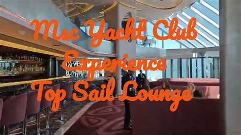 Msc Seaside Yacht Club Experience- Top sail lounge - YouTube