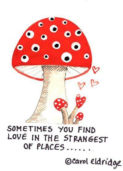 Mushroom Funny Quotes - ShortQuotes.cc