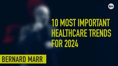 The 10 Biggest Trends Revolutionizing Healthcare In 2024 - YouTube