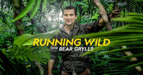 Watch Running Wild with Bear Grylls TV Show - Streaming Online | Nat Geo TV