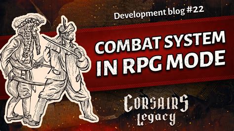 Combat System in RPG Mode. Corsairs Legacy. Development Blog #22 ...