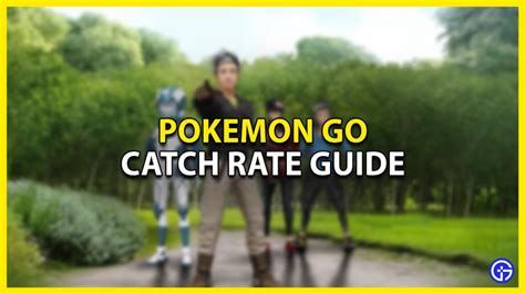 Catch Rate Guide In Pokemon GO - Gamer Tweak