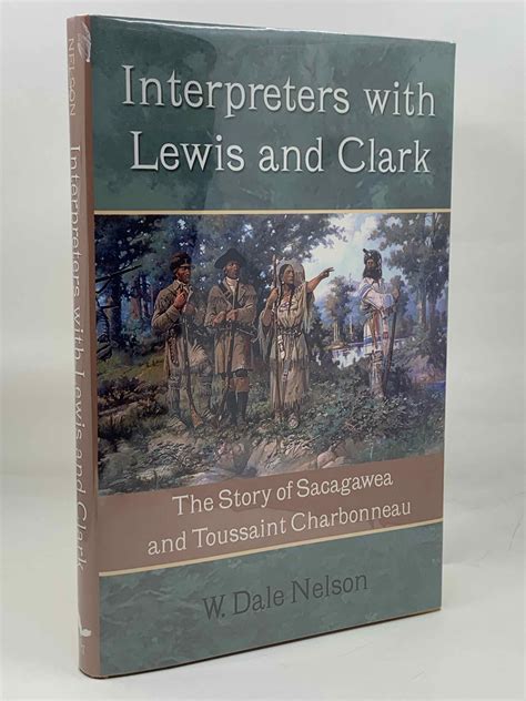 Interpreters With Lewis And Clark: The Story of Sacagawea and Toussaint ...