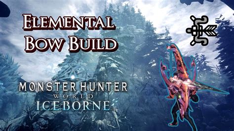 MHW Iceborne - Elemental Bow Build - YouTube