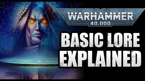 Warhammer 40K Lore Explained For Beginners | 40K Lore - YouTube