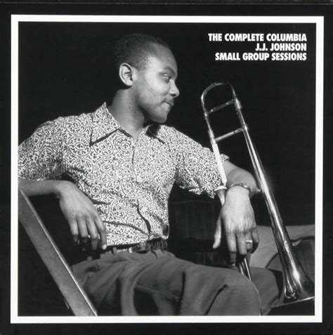 J.J. Johnson – The Complete Columbia J.J. Johnson Small Group Sessions ...