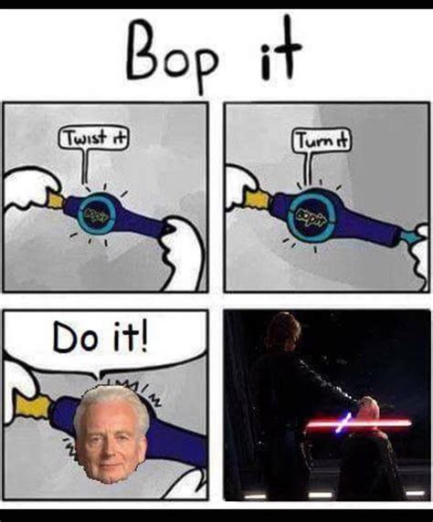 Bop It. Do It. | Prequel Memes | Know Your Meme