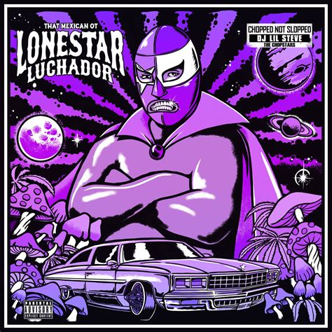 ‎Lonestar Luchador (ChopNotSlop Remix) - Album by That Mexican OT & DJ ...