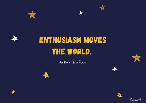 50 Enthusiasm Quotes - QUOTEISH