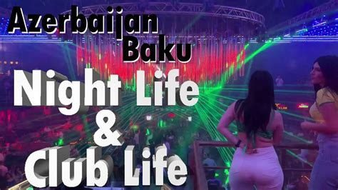 Baku Night Life | Azerbaijan Baku Night life | Baku club life | Nizami ...