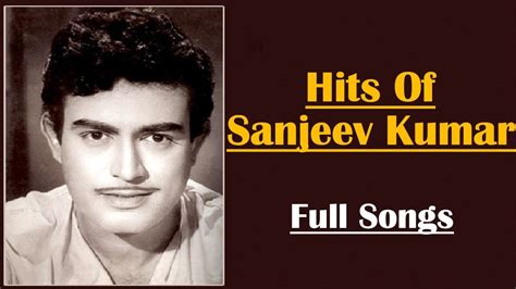 Best Of Sanjeev Kumar | Top 10 Hits | Bollywood Popular Songs | Tere ...