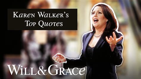 Karen Walker Funny Quotes