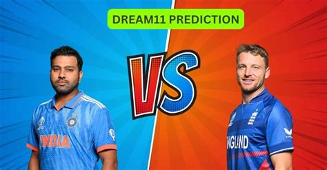 ODI World Cup 2023, IND vs ENG: Match Prediction, Dream11 Workforce ...