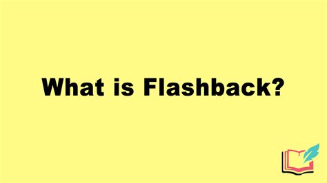 What is Flashback in Literature? Definition, Examples of Literary ...