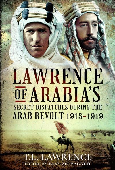 Lawrence of Arabia's Secret Dispatches During the Arab Revolt, 1915 ...