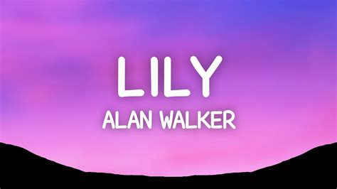 Alan Walker - Lily (Lyrics) ft. K391, Emelie Hollow - YouTube Music