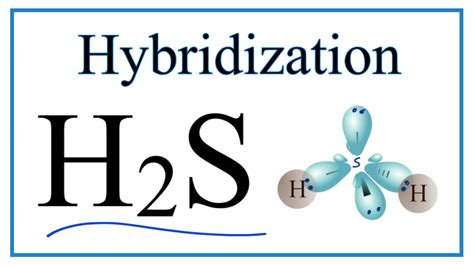 Hybridization of H2S (description of hybrid orbitals for Sulfur) - YouTube