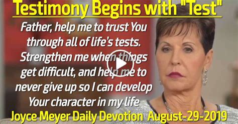 Joyce Meyer (August-29-2019) Daily Devotion: Testimony Begins with "Test"