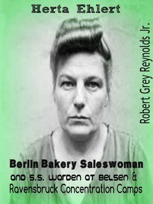 Herta Ehlert Berlin Bakery Saleswoman and S.S. Warden at Belsen ...