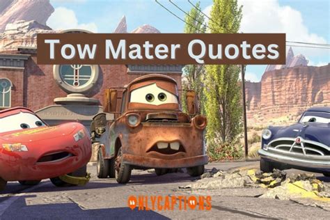 240+ Tow Mater Quotes (2024) Get Your Engines Running