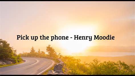 Pick Up the Phone - Henry Moodie (Lyrics) - YouTube