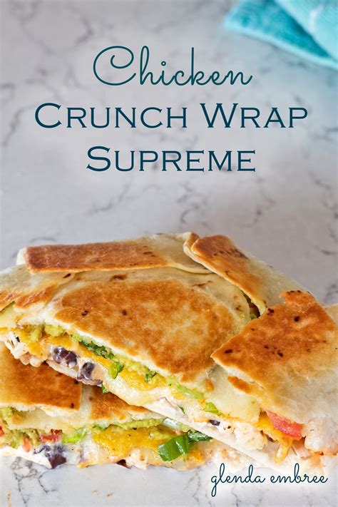 Chicken Crunch Wrap Supreme | Fast & Easy in 2023 | Crunch wrap supreme ...