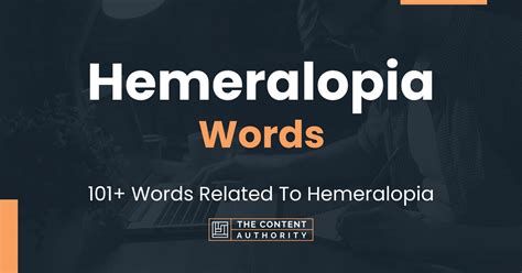 Hemeralopia Words - 101+ Words Related To Hemeralopia