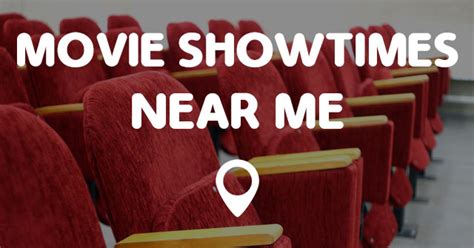 MOVIE SHOWTIMES NEAR ME - Points Near Me