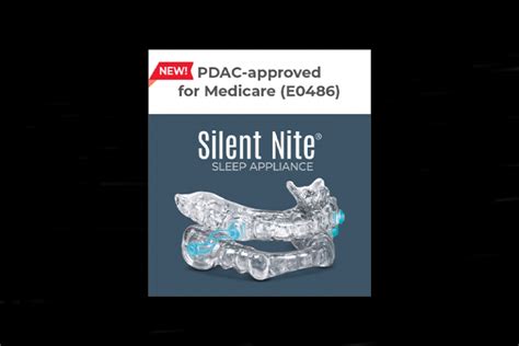 The Glidewell Silent Nite Sleep Appliance is Now PDAC-Approved