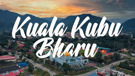 KUALA KUBU BHARU - A MAGNIFICENT SMALL TOWN! - YouTube