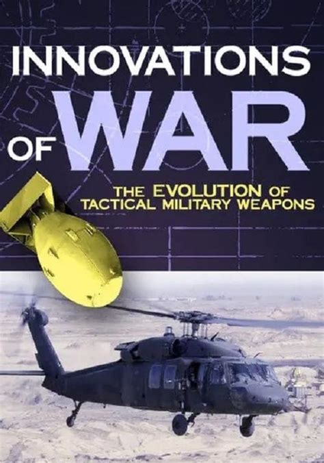 Innovations of War: The Evolution of Tactical Military Weapons