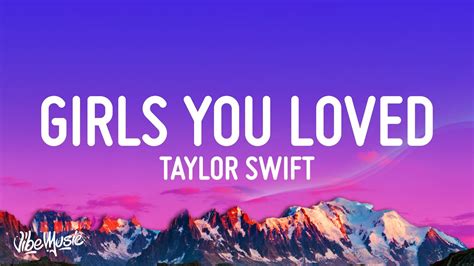 Taylor Swift - All Of The Girls You Loved Before (Lyrics) - YouTube Music