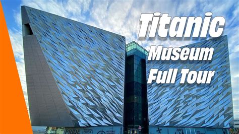 Explore the Titanic Museum in Belfast in 4K - Full Tour of the Iconic ...