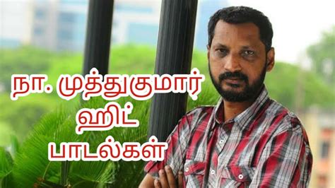 Evergreen Na muthukumar hits Na muthukumar tamil songs Na muthukumar ...