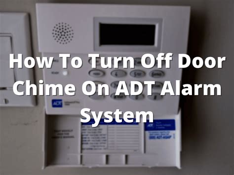 How To Turn Off Door Chime On ADT Alarm System