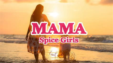 Mama (Lyrics) - Spice Girls - YouTube