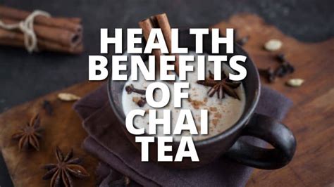 19 Potential Health Benefits Of Chai Tea