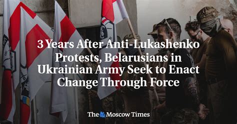 3 Years After Anti-Lukashenko Protests, Belarusians in Ukrainian Army ...