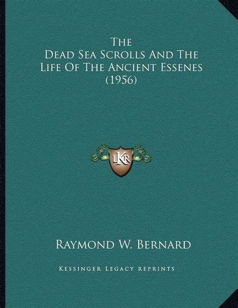 The Dead Sea Scrolls and the Life of the Ancient Essenes (1956 ...