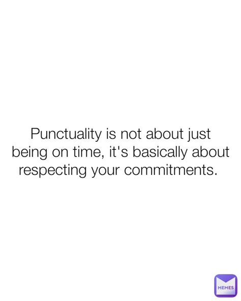 Punctuality is not about just being on time, it's basically about ...