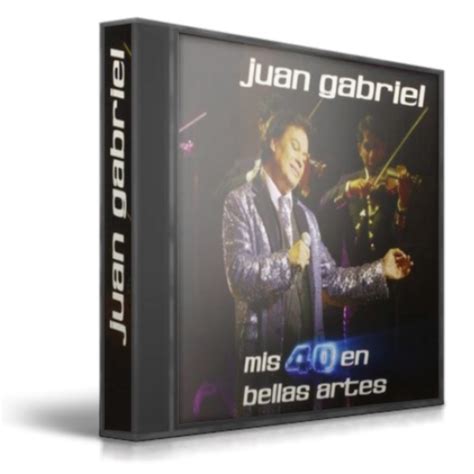 Las Descargas de SaJoKI: Juan Gabriel - 40 Años Bellas Artes [ 2013 ]