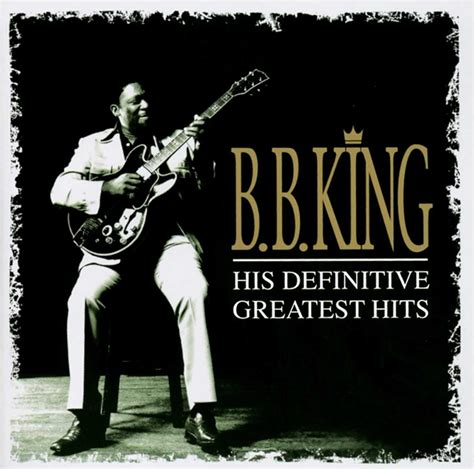 B.B.KING - B. B. King: His Definitive Greatest Hits - Amazon.com Music